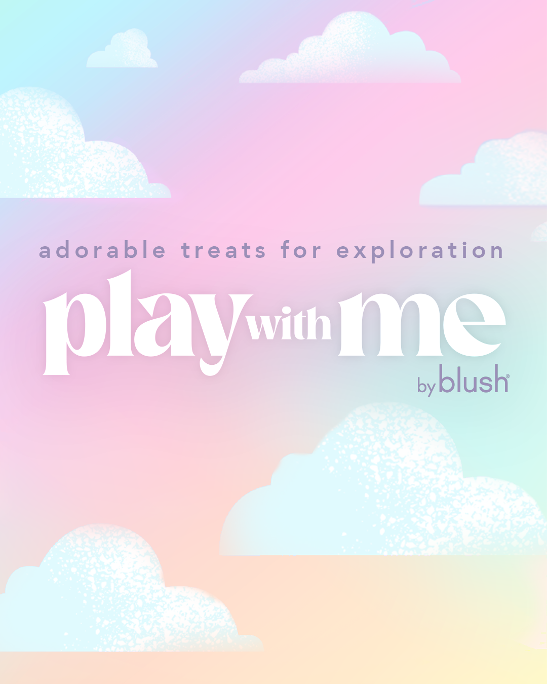 blush-PlayWithMe-BlushVibe-Banner-Mobile-noproduct-300dpi-1080x1350.png